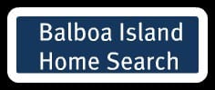 Balboa Island Home search button Balboa Island Home Search
