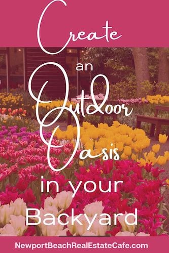 create an outdoor oasis