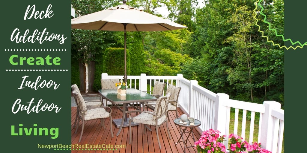 Deck Additions create indoor outdoor living