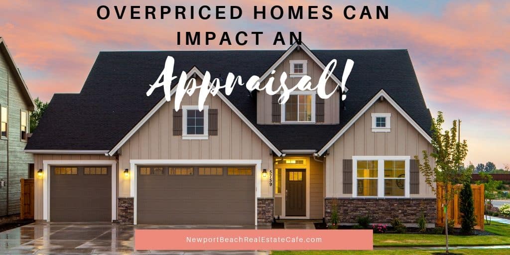 overpriced homes can impact an appraisal