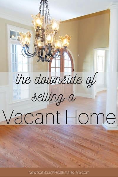 the downside of selling a vacant home