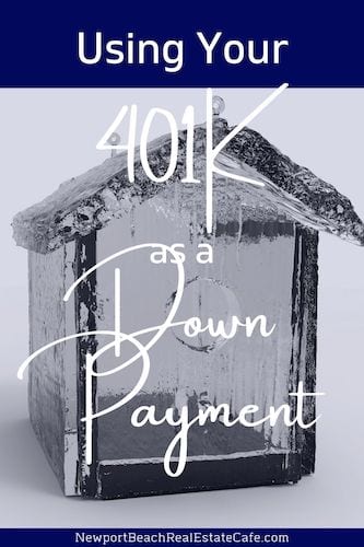Using Your 401K as a Down Payment