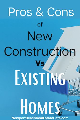 pros & cons of new construction versus existing home