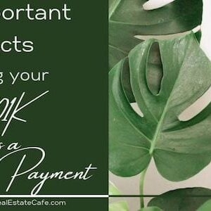 Using your 401k as a down payment