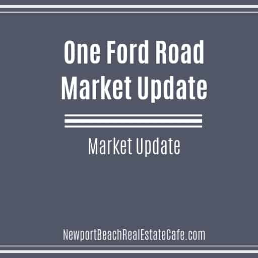 One Ford Road Newport Beach Market Update