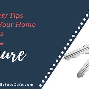 Safety Tips to Ensure Your Home is Secure