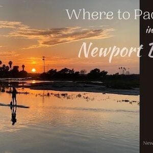 Where to Paddleboard in Newport Beach CA