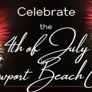 celebrate the 4th of July in Newport Beach