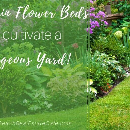 Maintain flower beds to cultivate a gorgeous yard